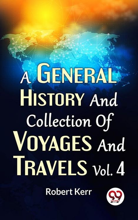 Produktbild: A General History And Collection Of Voyages And Travels Vol. 4