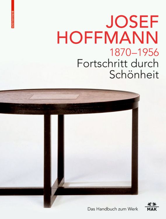 Produktbild: JOSEF HOFFMANN 1870&ndash;1956: Fortschritt durch Sch&ouml;nheit