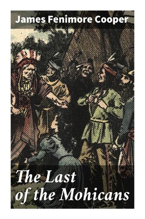 洋書 The Last of the Mohicans James Cooper The Last of the Mohicans: James Fenimore Cooper