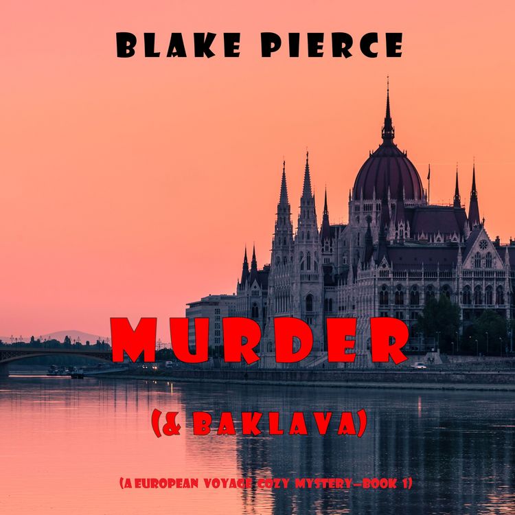 Produktbild: Murder (and Baklava) (A European Voyage Cozy Mystery&mdash;Book 1)