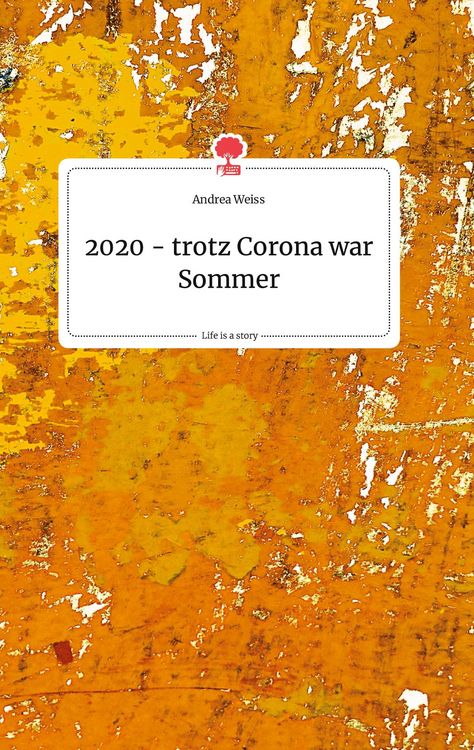 Produktbild: 2020 - trotz Corona war Sommer. Life is a Story - story.one