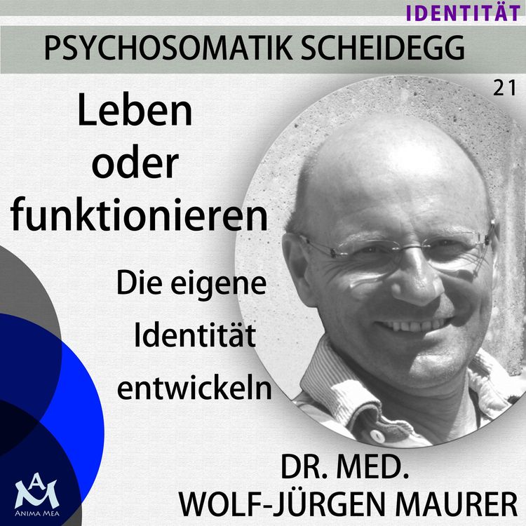 Bild vom Artikel Leben oder Funktionieren - Die eigene Identität entwickeln vom Autor Dr. med. Wolf-Jürgen Maurer