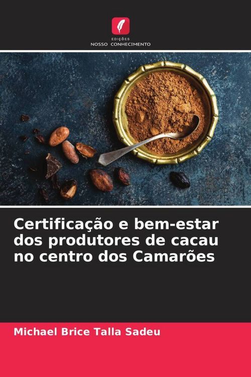 Produktbild: Certifica&ccedil;&atilde;o e bem-estar dos produtores de cacau no centro dos Camar&otilde;es