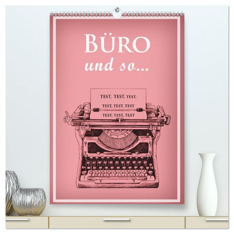 Produktbild: B&uuml;ro und so ... (hochwertiger Premium Wandkalender 2026 DIN A2 hoch), Kunstdruck in Hochglanz