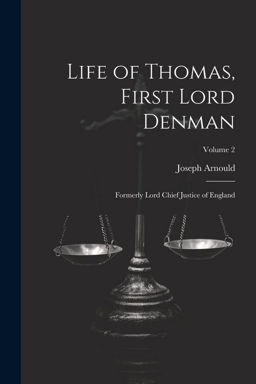 Produktbild: Life of Thomas, First Lord Denman: Formerly Lord Chief Justice of England; Volume 2