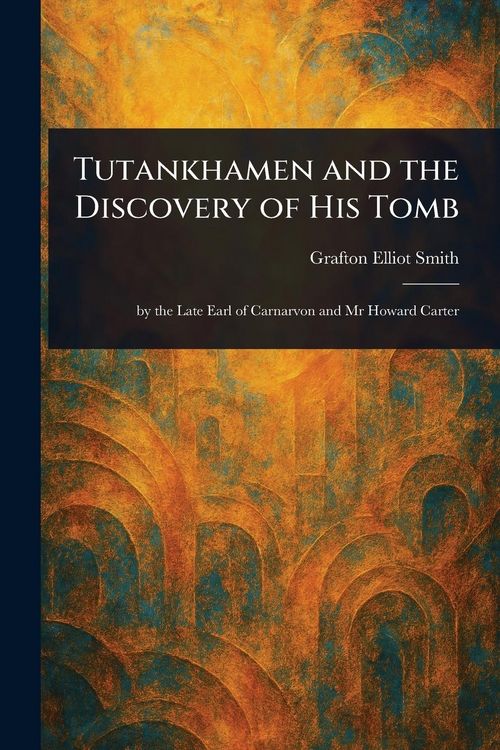 Produktbild: Tutankhamen and the Discovery of His Tomb