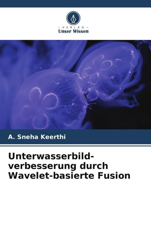 Produktbild: Unterwasserbild- verbesserung durch Wavelet-basierte Fusion