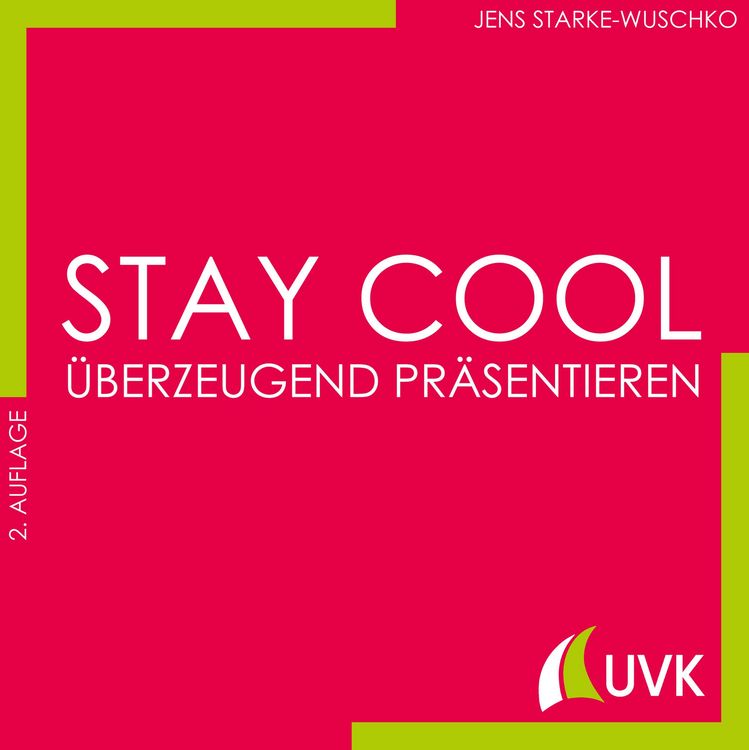 Produktbild: Stay cool - &uuml;berzeugend pr&auml;sentieren