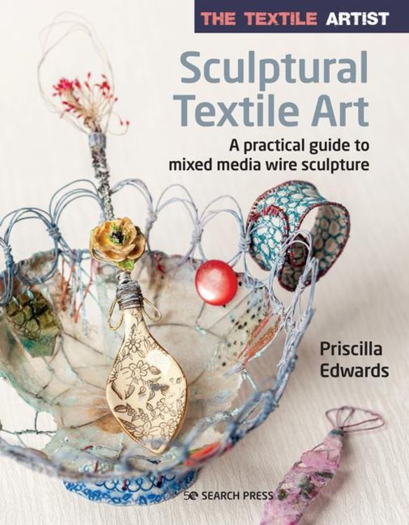 Produktbild: The Textile Artist: Sculptural Textile Art