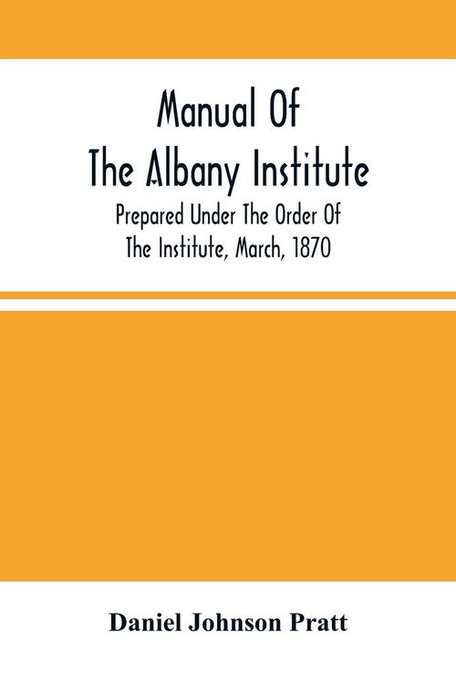 Produktbild: Manual Of The Albany Institute; Prepared Under The Order Of The Institute, March, 1870
