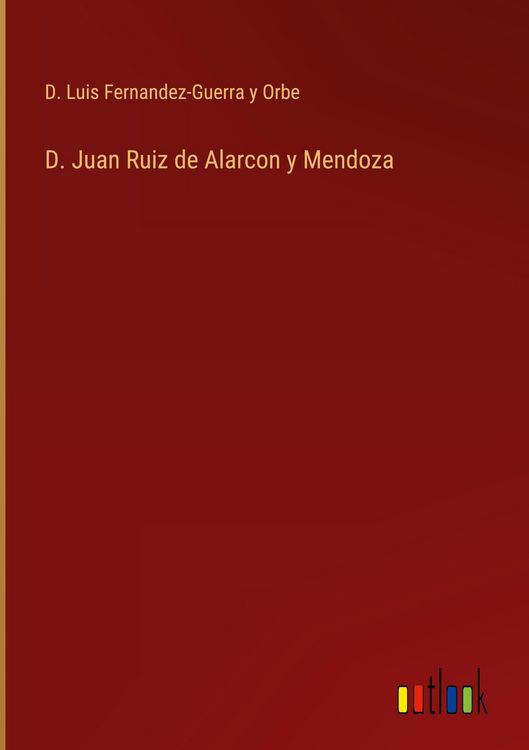 Produktbild: D. Juan Ruiz de Alarcon y Mendoza