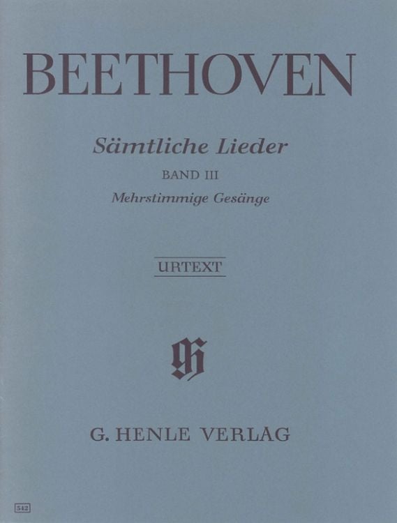 Produktbild: Ludwig van Beethoven - Sämtliche Lieder und Gesänge mit Klavier, Band III (Mehrstimmige Gesänge mit Klavier, teilweise chorisch)