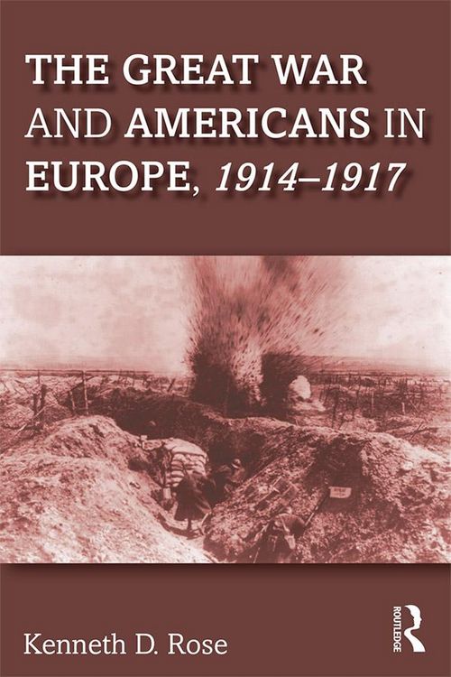 Produktbild: The Great War and Americans in Europe, 1914-1917