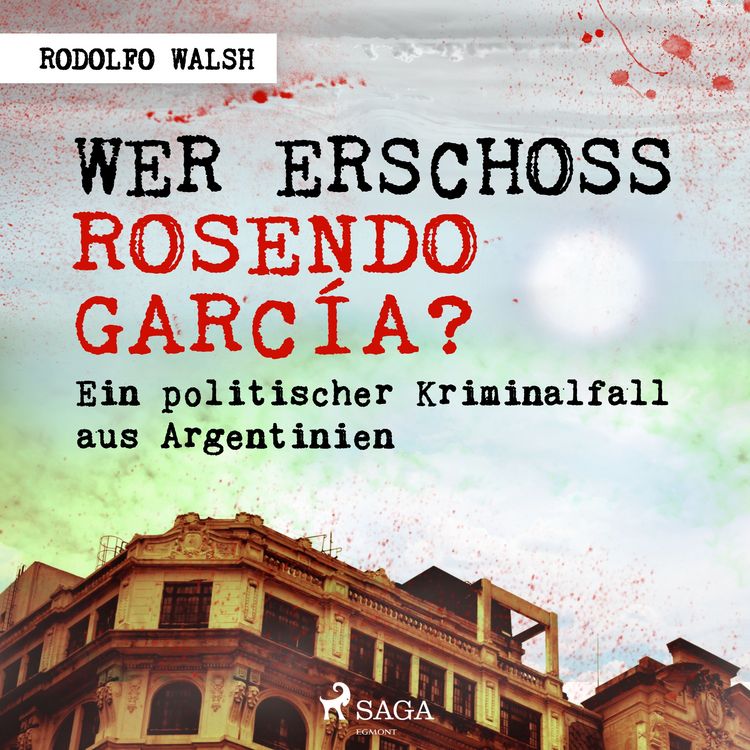 Produktbild: Wer erschoss Rosendo Garc&iacute;a?