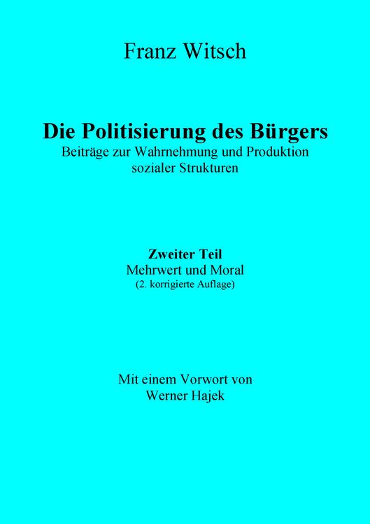 Produktbild: Die Politisierung des B&uuml;rgers, 2.Teil: Mehrwert und Moral