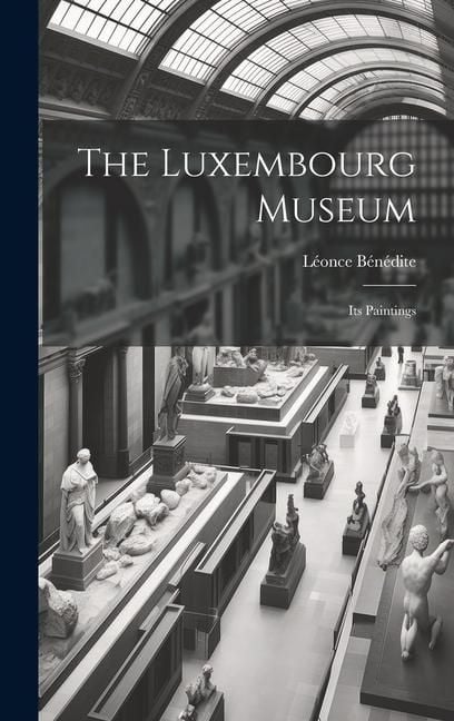 Produktbild: The Luxembourg Museum; its Paintings