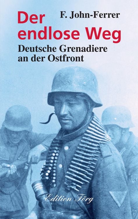 Produktbild: Der endlose Weg - Deutsche Grenadiere an der Ostfront