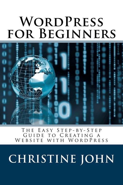 Produktbild: Wordpress for Beginners: The Easy Step-by-Step Guide to Creating a Website with WordPress