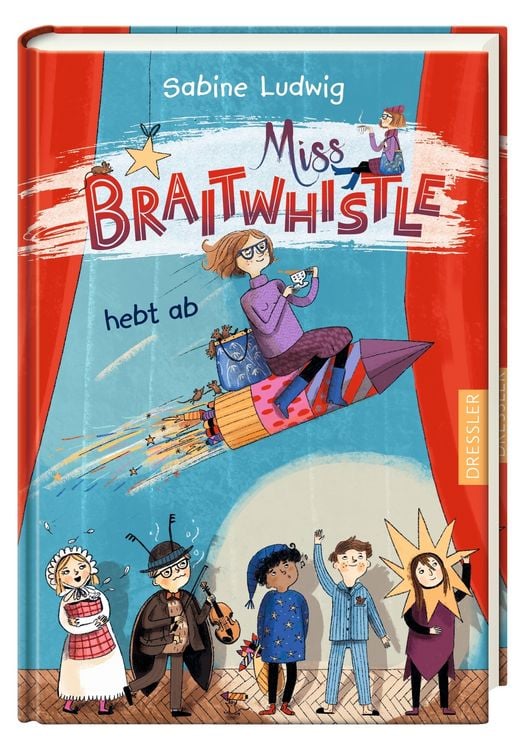 Produktbild: Miss Braitwhistle 3. Miss Braitwhistle hebt ab. Neu illustriert von Andrea Stegmaier