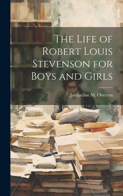 Produktbild: The Life of Robert Louis Stevenson for Boys and Girls