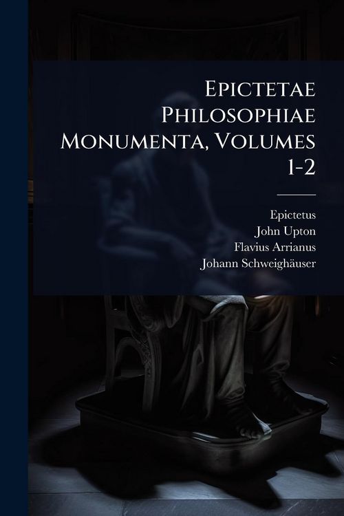 Produktbild: Epictetae Philosophiae Monumenta, Volumes 1-2