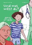 Produktbild: Und was willst du ? Die Rechte von Kindern in Behandlung