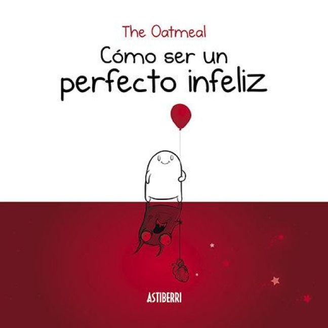 Produktbild: C&oacute;mo ser un perfecto infeliz