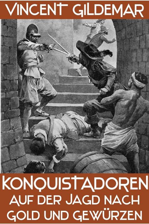 Produktbild: Konquistadoren. Auf der Jagd nach Gold und Gew&uuml;rzen (Piratenwissenschaften, #9)