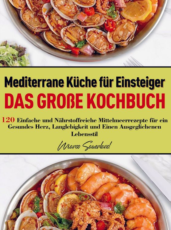 Produktbild: Mediterrane K&uuml;che f&uuml;r Einsteiger - Das gro&szlig;e Kochbuch