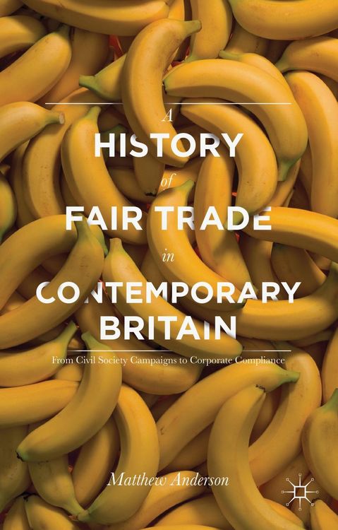 Produktbild: A History of Fair Trade in Contemporary Britain