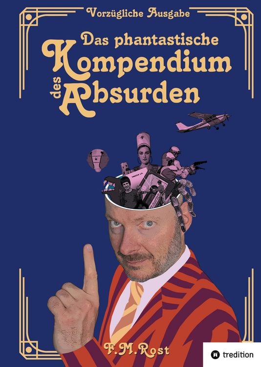 Produktbild: Das phantastische Kompendium des Absurden - Vorz&uuml;gliche Ausgabe
