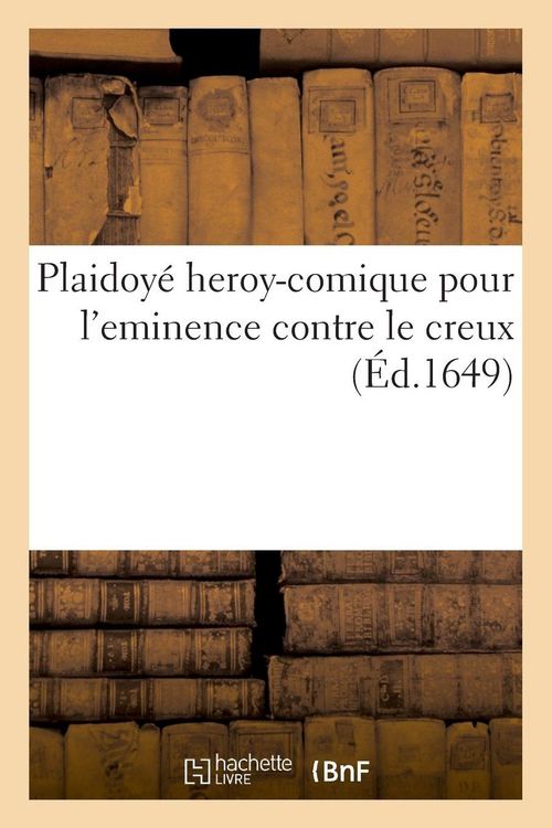 Produktbild: Plaidoy&eacute; heroy-comique pour l'eminence contre le creux
