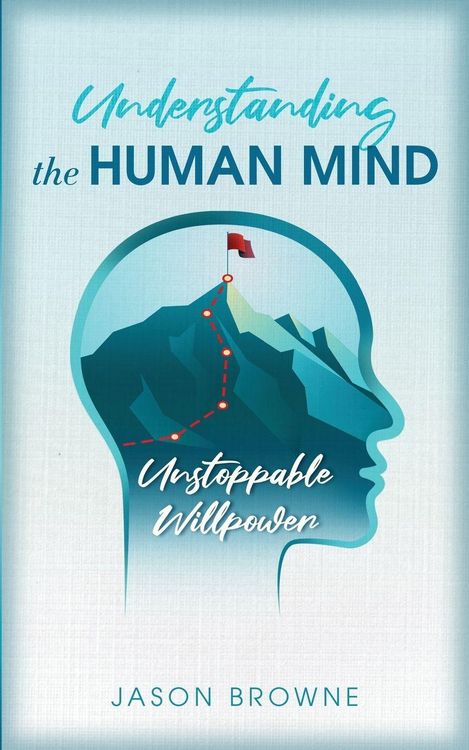 Produktbild: Understanding the Human Mind Unstoppable Willpower