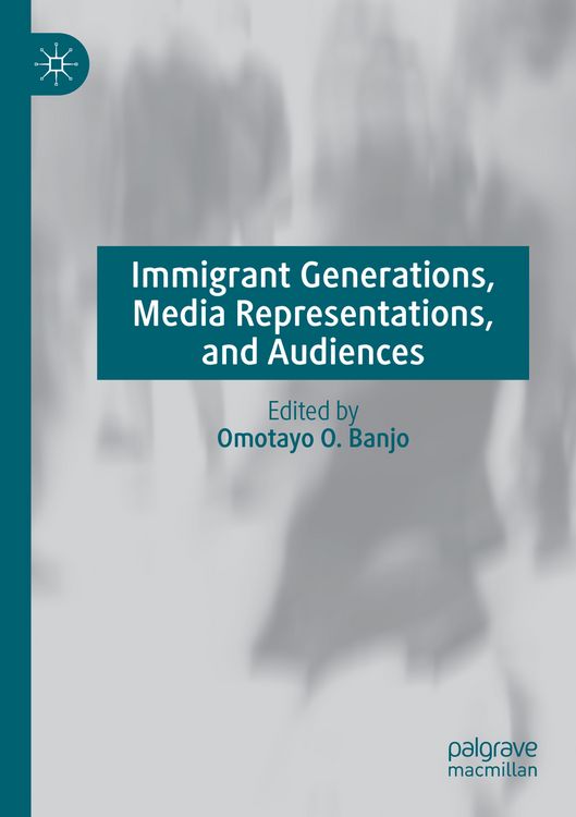 Produktbild: Immigrant Generations, Media Representations, and Audiences