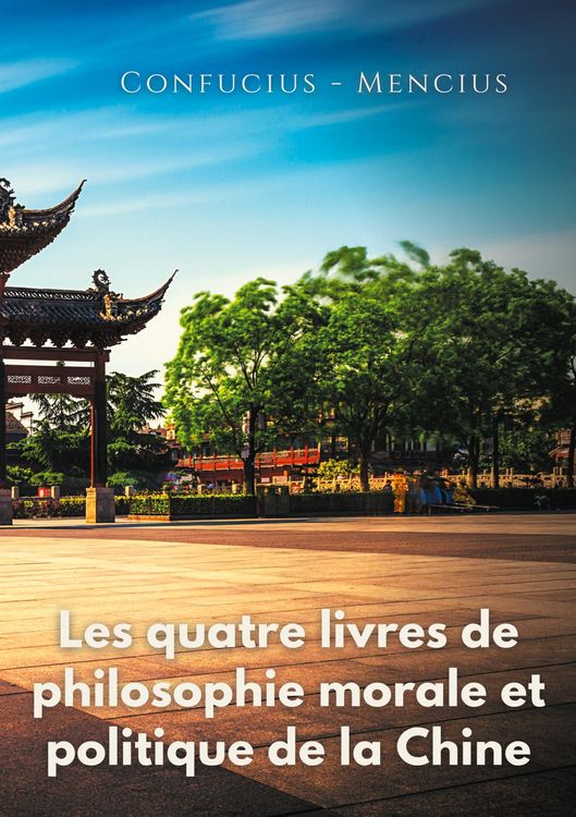 Produktbild: Les quatre livres de philosophie morale et politique de la Chine