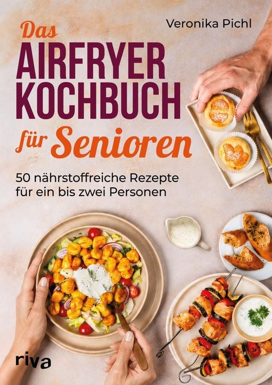 Produktbild: Das Airfryer-Kochbuch f&uuml;r Senioren