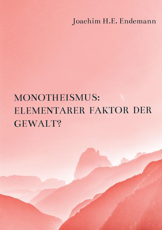 Produktbild: Joachim H. E. Endemann: Ist der Monotheismus von seiner Anla