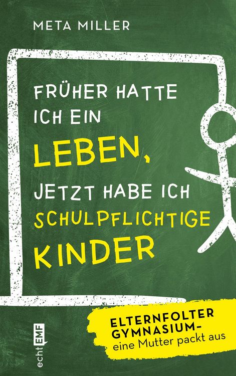 Produktbild: Fr&uuml;her hatte ich ein Leben, jetzt habe ich schulpflichtige Kinder