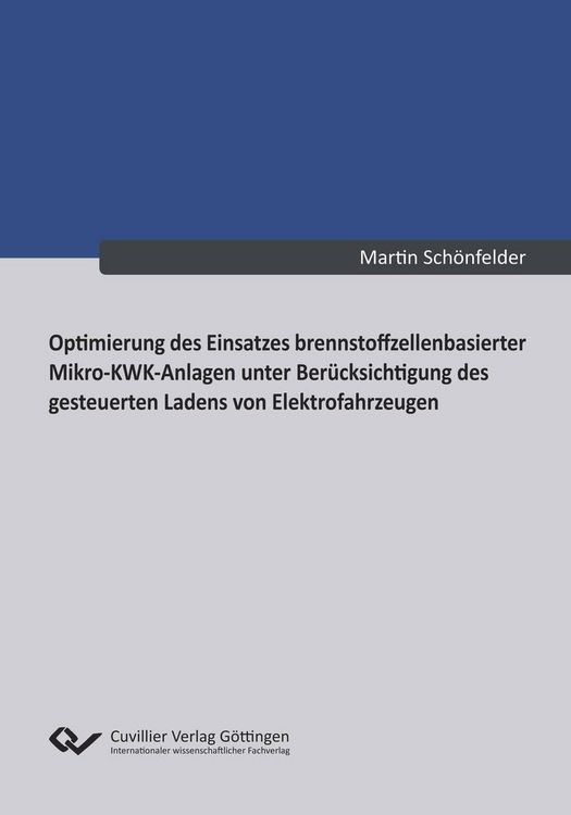 Produktbild: Optimierung des Einsatzes brennstoffzellenbasierter Mikro-KWK-Anlagen unter Ber&uuml;cksichtigung des gesteuerten Ladens von Elektrofahrzeugen