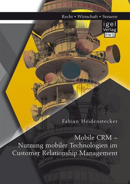 Produktbild: Mobile CRM - Nutzung mobiler Technologien im Customer Relationship Management