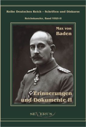 Produktbild: Baden, M: Prinz Max von Baden. Erinnerungen und Dokumente II