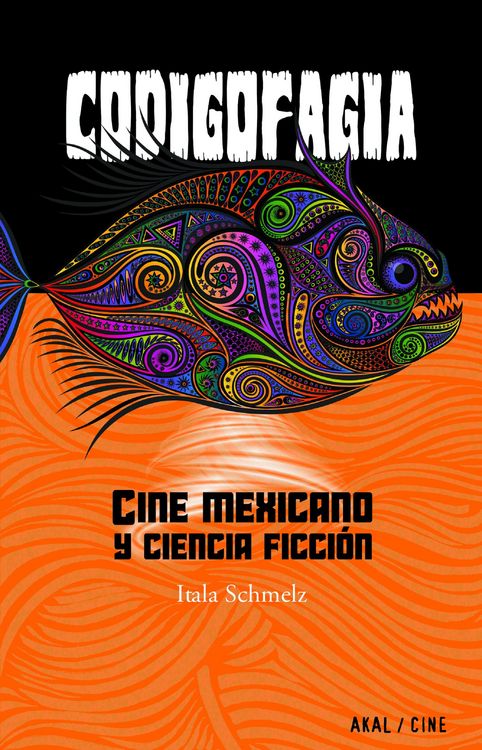 Produktbild: Codigofagia. Cine mexicano y ciencia ficci&oacute;n