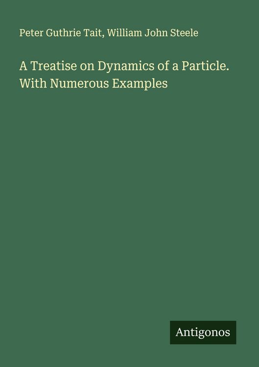 Produktbild: A Treatise on Dynamics of a Particle. With Numerous Examples