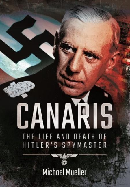 Produktbild: Canaris: The Life and Death of Hitler's Spymaster