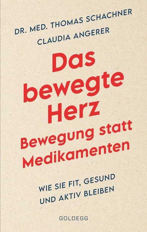 Produktbild: Das bewegte Herz. Bewegung statt Medikamenten. Wie Sie fit, gesund und aktiv blei-ben. Sport als Medizin: das Herz st&auml;rken und Arthrosen vorbeugen. Ei