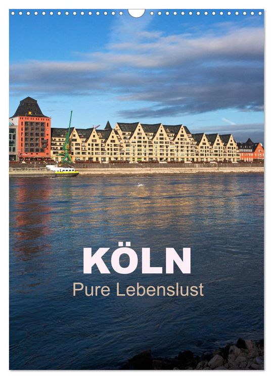 Produktbild: K&Ouml;LN - Pure Lebenslust (Wandkalender 2026 DIN A3 hoch), CALVENDO Monatskalender