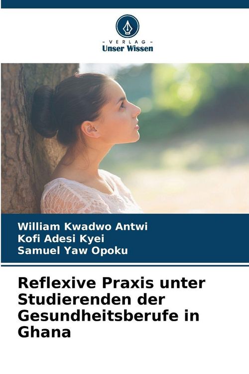 Produktbild: Reflexive Praxis unter Studierenden der Gesundheitsberufe in Ghana