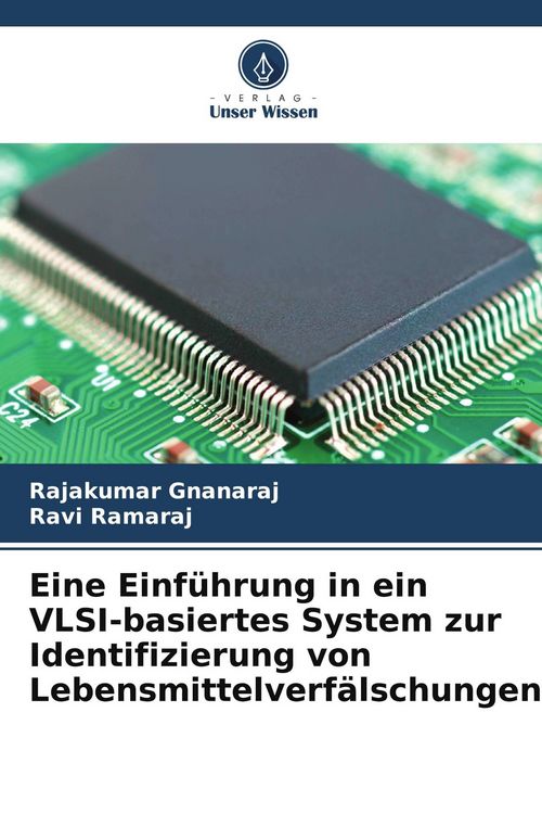 Produktbild: Eine Einf&uuml;hrung in ein VLSI-basiertes System zur Identifizierung von Lebensmittelverf&auml;lschungen