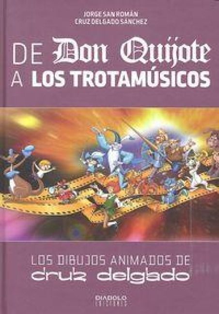 Produktbild: De Don Quijote a Los trotam&uacute;sicos: Los dibujos animados de Cruz Delgado