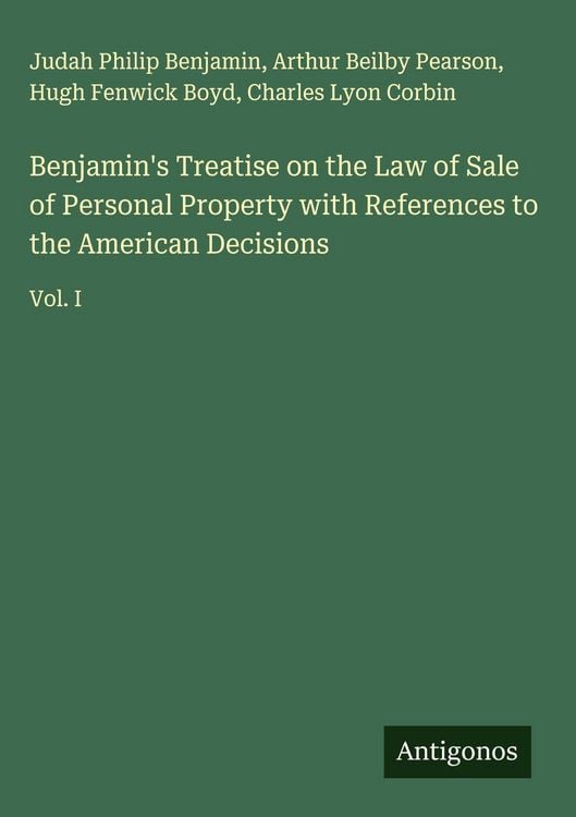 Produktbild: Benjamin's Treatise on the Law of Sale of Personal Property with References to the American Decisions